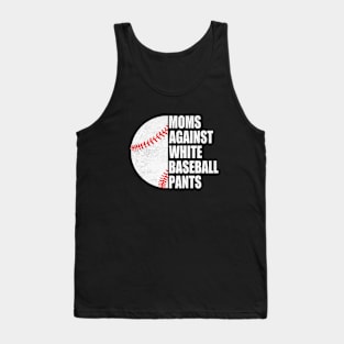 Mom Against White Baseball Pants Funny Baseball Mom Tank Top